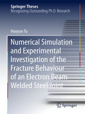 cover image of Numerical Simulation and Experimental Investigation of the Fracture Behaviour of an Electron Beam Welded Steel Joint